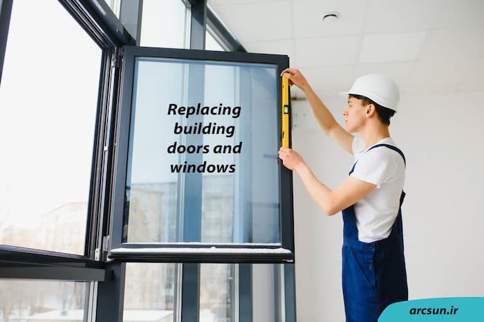 عوض کردن درب و پنجره های ساختمان